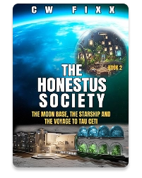Honestus: The Moon Base, the Starship and the Voyage to Tau Ceti